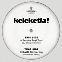 KELEKETLA! DJ Stingray & Skee Mask Remixes 12"