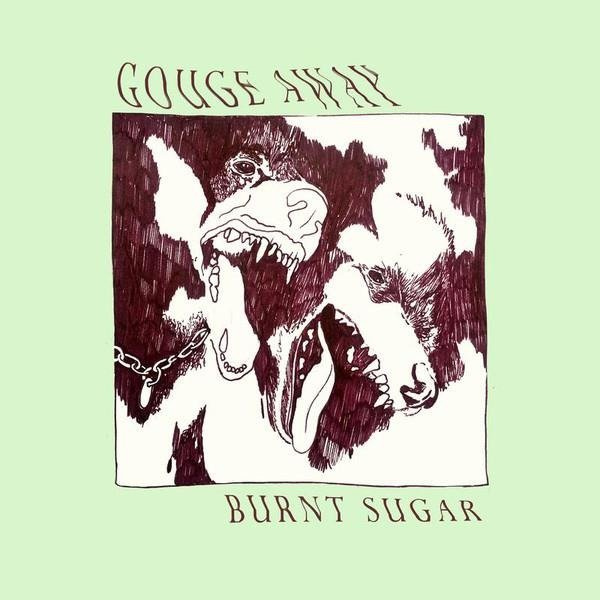 GOUGE AWAY Burnt Sugar LP