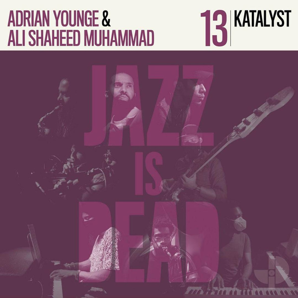 KATALYST, ADRIAN YOUNGE, ALI SHAHEED MUHAMMAD Jazz Is Dead 013 LP LIMITED