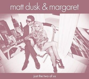 MATT DUSK & MARGARET Just The Two Of Us LP+CD