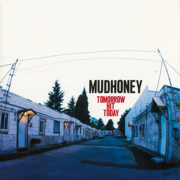 MUDHONEY Tomorrow Hit Today LP